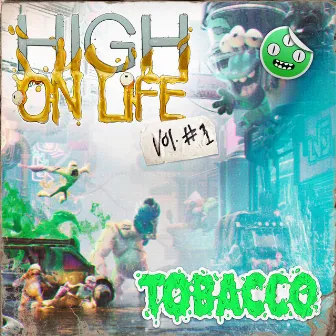 High on Life, Vol. 1 (Original Soundtrack) by TOBACCO