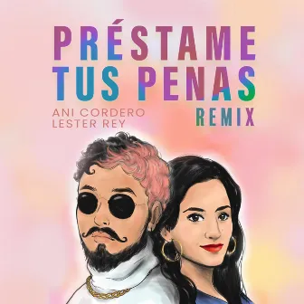 Préstame Tus Penas (Lester Rey Remix) by Ani Cordero