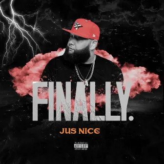 Finally. by Jus' Nice