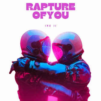 Rapture Of You by Ire ii