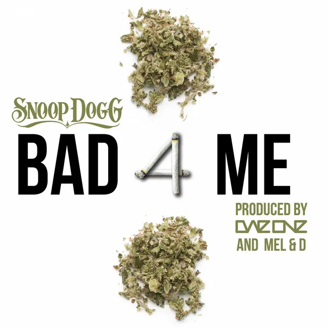 Bad 4 Me (feat. Snoop Dogg)