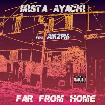 Far from Home by Mista Ayachi