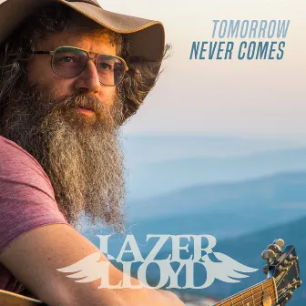 Tomorrow Never Comes by Lazer Lloyd