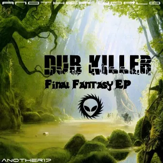 Final Fantasy EP by Dub Killer