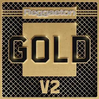 Reggaeton Gold, Vol. 2 by DJ Rafy Mercenario