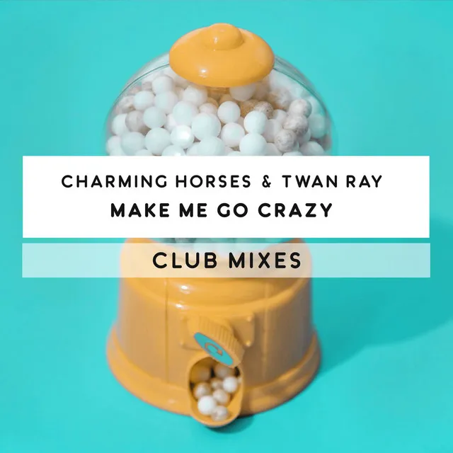 Make Me Go Crazy - Club Mix