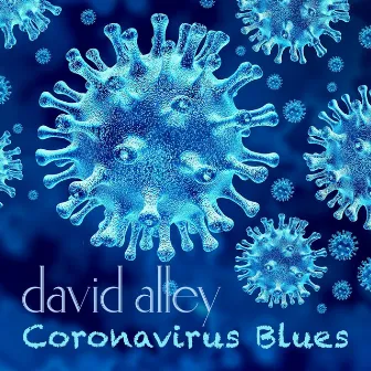 Coronavirus Blues by David Alley