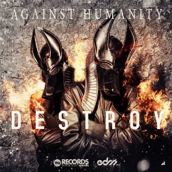 Destroy by Against Humanity