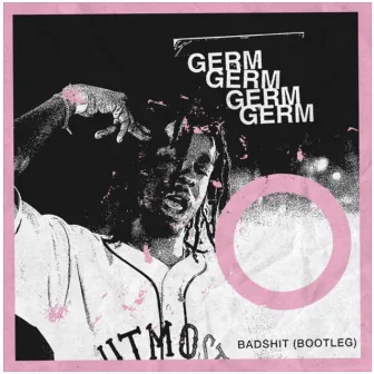 Badshit Bootleg by Germ