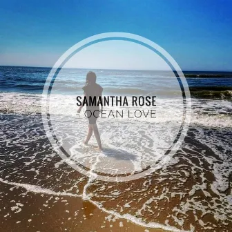 Ocean Love by Samantha Rose