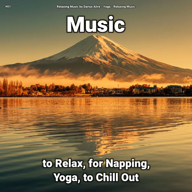 #01 Music to Relax, for Napping, Yoga, to Chill Out