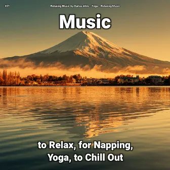 #01 Music to Relax, for Napping, Yoga, to Chill Out by Relaxing Music by Darius Alire