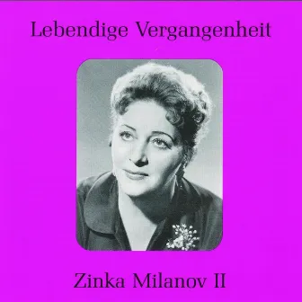 Lebendige Vergangenheit - Zinka Milanov (Vol.2) by Zinka Milanov