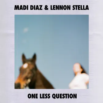 One Less Question by Madi Diaz