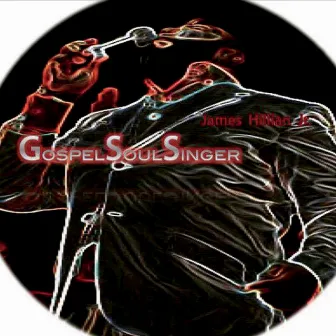 Gospel Soul Singer by James Hillian, Jr.