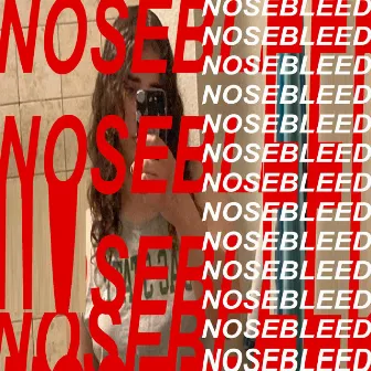 NOSEBLEED by lil t4t