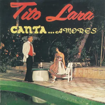 Canta..... Amores by Tito Lara