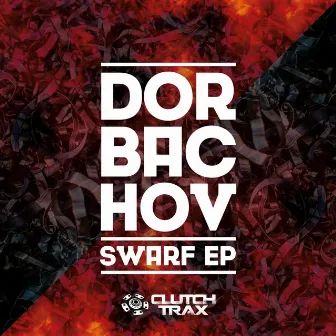 Swarf EP by Dorbachov