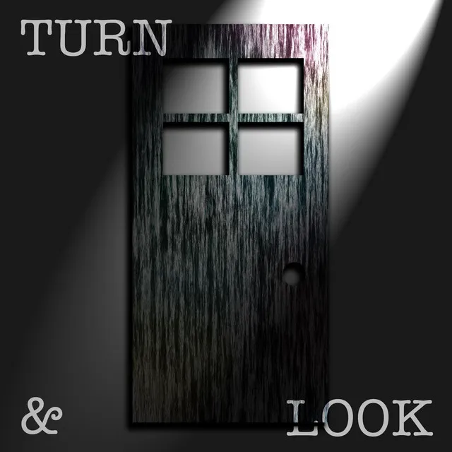 Turn and Look