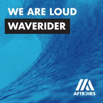 Waverider by We Are Loud