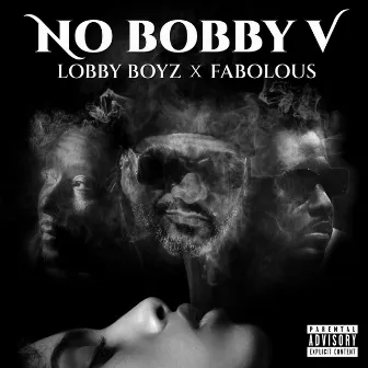 No Bobby V by Lobby Boyz