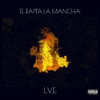 L.V.E. by El rapta la mancha