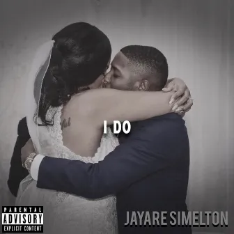 I Do by Jayare Simelton