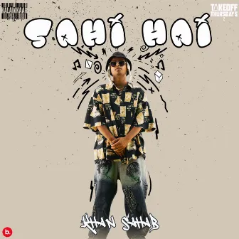 SAHI HAI by KHAN SAHAB