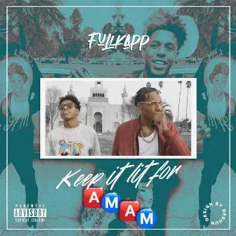 Keep It Lit For AMAM by FullKapp