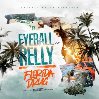 Florida Drug by Eyeball Relly