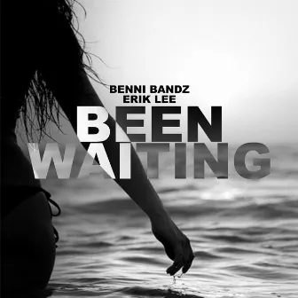 Been Waiting by Benni Bandz