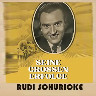 Seine Grossen Erfolge by Rudi Schuricke