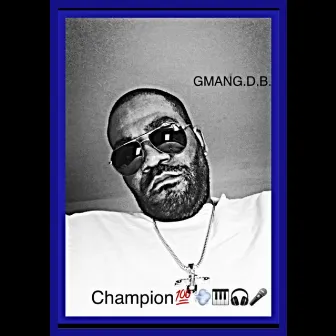 Champion by Gmang.D.B.