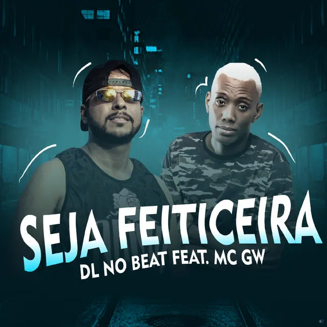 Seja Feiticeira (feat. MC GW)