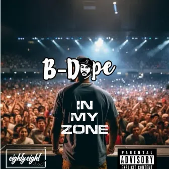 In My Zone by B-Dope