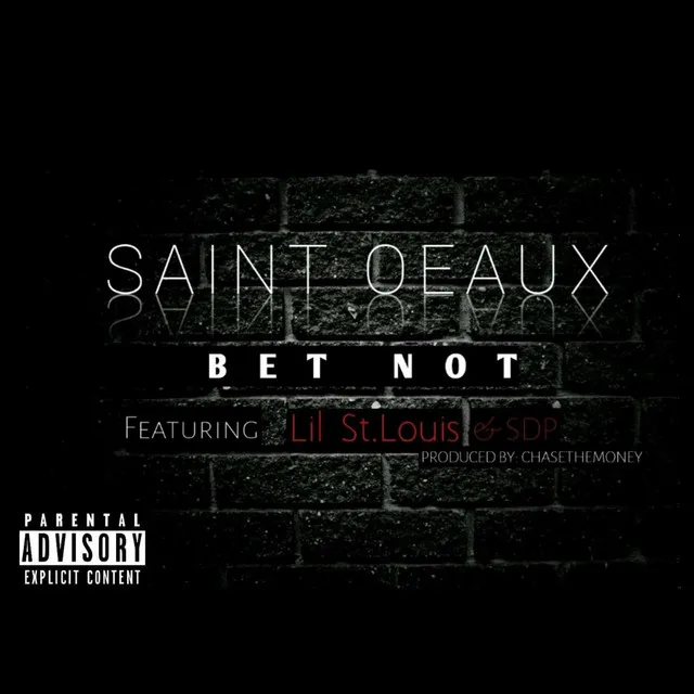 Bet Not (feat. Lil St. Louis & Sdp)