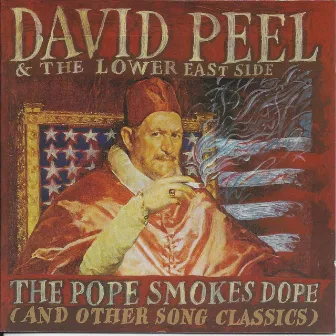 The Pope Smokes Dope by David Peel and The Lower East Side