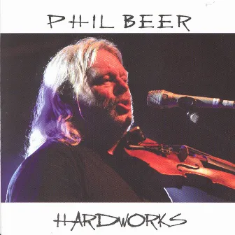 Hard Works by Phil Beer