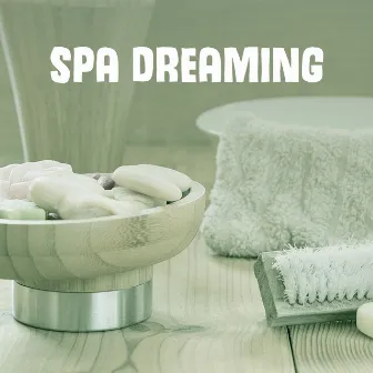 Spa Dreaming – Music for Blissful Spa, Spa Wellness, The Best Spa Relaxation Music by Sensual Massage Masters