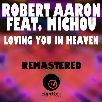 Loving You In Heaven by Robert Aaron