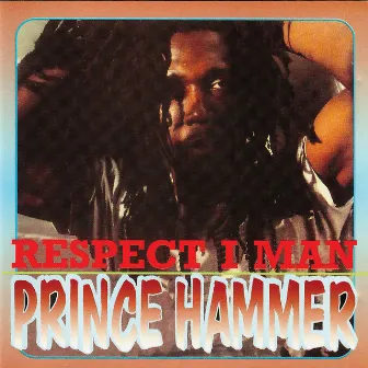 Respect I Man by Prince Hammer