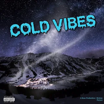 Cold Vibes by T Frost