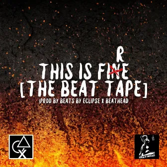 This Is Fine (The Beat Tape) by Beats by Eclipse