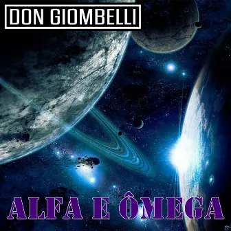 Alfa e Ômega by Don Giombelli