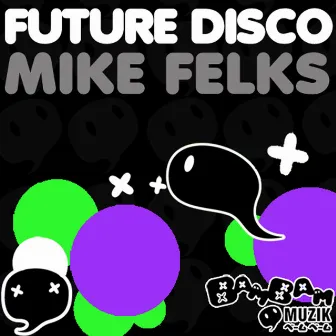 Future Disco EP by Mike Felks