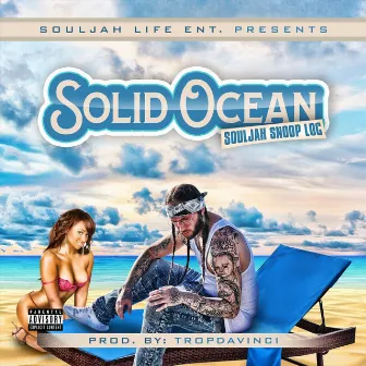 Solid Ocean by Souljah Snoop Loc