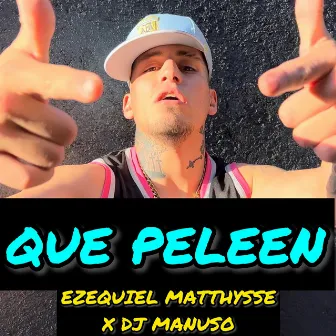 Que Peleen by DJ Manuso