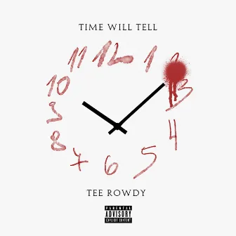 Time Will Tell by TeeRowdy