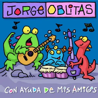 Jorge Oblitas: Con Ayuda de Mis Amigos by Jorgeo