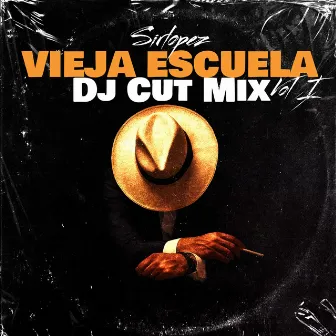 Vieja Escuela Vo1 Dj Cut Mix by Sirlopez